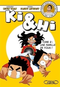 Kevin Tran et Fanny Antigny - Ki et Hi Tome 2 : Une famille de fous !.