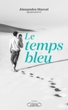 Alexandre Marcel - Le temps bleu.