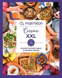  Marmiton - Cuisine XXL - 60 recettes pour tribus et grandes familles.