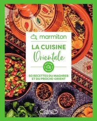  Marmiton - La cuisine orientale - 60 recettes du Maghreb et du Proche-Orient.