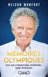 Nelson Monfort - Mémoires Olympiques - 100 ans d'émotions sportives : 1924 - 2024.