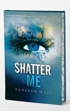 Tahereh Mafi - Shatter Me Tome 1 : .