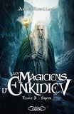Anne Robillard - Les magiciens d'Enkidiev Tome 3 : Sayek.