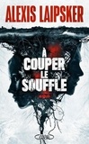 Alexis Laipsker - À couper le souffle.