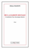 Olivier Masson - De la liaison sociale - (Constitution d'une chronologie aléatoire).