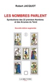 Robert Jacquot - Les nombres parlent - Symbolisme des 22 premiers nombres et des arcanes du tarot.