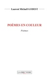 Laurent Mickaël Godest - Poèmes en couleur.