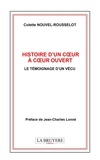 Colette Nouvel-Rousselot - Histoire d'un coeur à coeur ouvert - Le témoignage d'un vécu.
