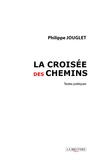 Philippe Jouglet - La croisée des chemins.
