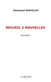 Emmanuel Duffillot - Recueil 2 nouvelles.