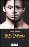 Carima Abdou - Guide à l'usage des couples mixtes.