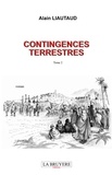 Alain Liautaud - Contingences terrestres - Tome 2.