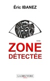 Eric Ibanez - Zone détectée.