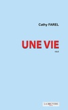 Cathy Farel - Une vie.