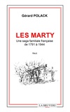 Gérard Polack - Les Marty - Une saga familale française de 1791 à 1944.