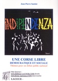 Jean-Pierre Santini - Indipendenza - Une Corse libre démocratique et sociale.