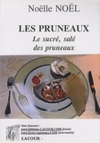 Noëlle Noël-Lacour - Les pruneaux - Le sucré, salé des pruneaux.