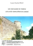 Louis-Charles Prat - Les chevaliers du Temple - Les cités templières du Larzac.