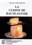 Pierrette Chalendar - La cuisine de Haute-Savoie.