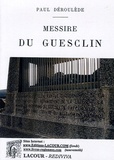 Paul Déroulède - Messire Du Guesclin.