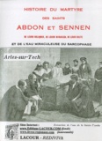 Adolphe Crastre - Histoire du martyre des saints Abdon et Sennen, de leurs reliques, de leur culte et de l'eau miraculeuse du sarcophage.