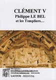 Edgard Boutaric - Clément V, Philippe le Bel et les Templiers....