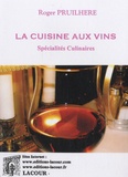 Roger Pruilhère - La cuisine aux vins - Spécialités culinaires.
