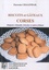 Pierrette Chalendar - Biscuits et gâteaux corses - Beignets, échaudés, brioches et autres frittaux.