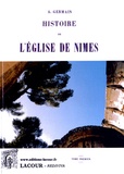 Alexandre Charles Germain - Histoire de l'Eglise de Nîmes - 2 volumes.