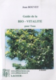 Jean Bouvet - Guide de la bio-vitalité pour tous.
