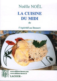 Noëlle Noël-Lacour - La cuisine du Midi de l'apéritif au dessert.