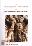 Léon Joulin - Les établissements gallo-romains de la plaine de Martres-Tolosane.