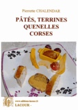 Pierrette Chalendar - Pâtés, terrines, quenelles corses.