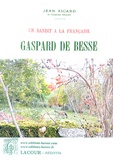 Jean Aicard - Gaspard de Besse - Un bandit à la française.
