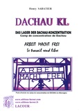 Henry Sabatier - Dachau KL - Camp de concentration de Dachau : le travail rend libre.