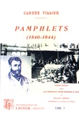 Claude Tillier - Pamphlets (1840-1844) - Tome 1.