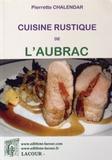 Pierrette Chalendar - Cuisine rustique de l'Aubrac.