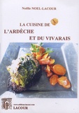 Noëlle Noël-Lacour - La cuisine de l'Ardèche et du Vivarais.
