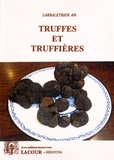 Albert Larbalétrier - Truffes et truffières.
