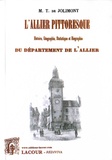 Théodore de Jolimont - L'Allier pittoresque - Histoire, géographie, statistique et biographie du département de l'Allier.