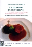 Pierrette Chalendar - La cuisine d'Auvergne (Allier, Cantal, Puy-de-Dôme, Haute-Loire).