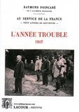 Raymond Poincaré - Au service de la France - Tome 9, L'année trouble, 1917.