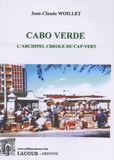 Jean-Claude Woillet - Cabo Verde - L'archipel créole du Cap-Vert.