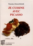 Pierrette Chalendar - Je cuisine avec Picasso.