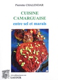 Pierrette Chalendar - Cuisine camarguaise, entre sel et marais.