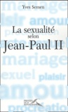 Yves Semen - La sexualité selon Jean-Paul II.
