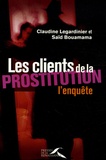 Saïd Bouamama et Claudine Legardinier - Les clients de la prostitution : l'enquête.