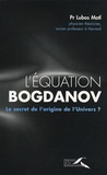 Lubos Motl - L'équation Bogdanov - Le secret de l'origine de l'Univers ?.