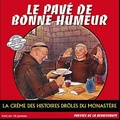  Presses de la Renaissance - Le pavé de bonne humeur - La crème des histoires drôles du monastère.