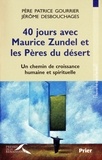 Patrice Gourrier et Jérôme Desbouchages - 40 jours avec Maurice Zundel et les Pères du désert.